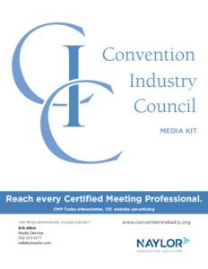 MEDIA KIT  Reach every Certified Meeting Professional. CMP Today eNewsletter, CIC website advertising FOR MORE INFORMATION, PLEASE CONTACT:
