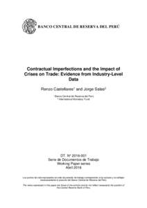BANCO CENTRAL DE RESERVA DEL PERÚ  Contractual Imperfections and the Impact of Crises on Trade: Evidence from Industry-Level Data Renzo Castellares1 and Jorge Salas2