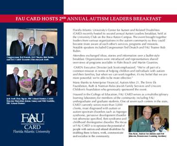 FAU CARD HOSTS 2ND ANNUAL AUTISM LEADERS BREAKFAST Florida Atlantic University’s Center for Autism and Related Disabilities (CARD) recently hosted its second annual Autism Leaders breakfast, held at the University Club