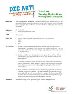 Visual Art :    Drawing Upside Down  Drawing in the Garden Part 3  Overview   Objectives 