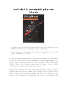 Joe	
  Satriani:	
  La	
  leyenda	
  de	
  la	
  guitarra	
  en	
   Colombia	
      	
  