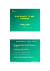 Session #  Invalidation of STL Iterators Angelika Langer Trainer/Consultant