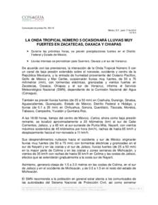 Comunicado de prensa NoMéxico, D.F., junio 17 de:15 h LA ONDA TROPICAL NÚMERO 5 OCASIONARÁ LLUVIAS MUY FUERTES EN ZACATECAS, OAXACA Y CHIAPAS