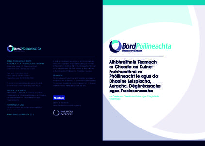 ARNA FHOILSIÚ AG BORD PÓILÍNEACHTA THUAISCEART ÉIREANN Waterside Tower, 31 Clarendon Road, Clarendon Dock, Belfast, BT1 3BG Teil: +8500 Facs: +8544