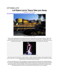 OTTAWA LIFE Let Opera Lyra’s Tosca Take you Away September 11, [removed]:00 pm http://www.ottawalife.com[removed]let-opera-lyras-tosca-take-you-away/  Photo courtesy of Marc Fowler.