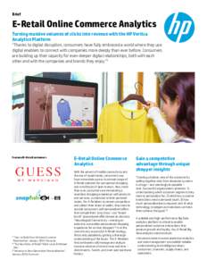 Brief  E-Retail Online Commerce Analytics Turning massive volumes of clicks into revenue with the HP Vertica Analytics Platform