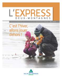 ExpressFR_Fev2014-final_Layout[removed]:37 Page 1  L’EXPRESS DEUX-MONTAGNES  B U L L E T I N M U N I C I PA L D E L A V I L L E D E D E U X - M O N TA G N E S • F é v r i e r / M a r s[removed]