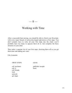 —8— Working with Time After a successful barn-raising, you should be able to finish your flowchart, with every major branch of action developed right down to first steps. You don’t actually have to write all your f