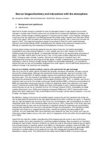 Sea ice biogeochemistry and interactions with the atmosphere By: Jacqueline Stefels, Gerhard Dieckmann, Scott Elliot, Maurice Levasseur 1. Background and significance a) Significance Near-future climate change is predict