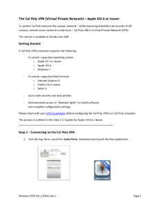 The Cal Poly VPN (Virtual Private Network) – Apple iOS 6 or newer To protect Cal Poly data and the campus network – while improving reliability and security of offcampus, remote access network connections – Cal Pol