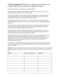 No More Impunity! We Demand an Apology, Accountability, and Compensation for Three Canadians Targetted for Torture To the House of Commons in Parliament assembled: Given that: • Abdullah Almalki, Ahmad El Maati, and Mu