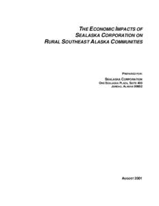 THE ECONOMIC IMPACTS OF SEALASKA CORPORATION ON RURAL SOUTHEAST ALASKA COMMUNITIES PREPARED FOR: