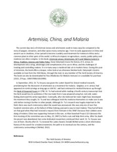 Artemisia, China, and Malaria The current-day story of Artemisia annua and artemisinin could in many ways be compared to the story of pepper, cinnamon, and other spices many centuries ago. From its early appearance in Ch