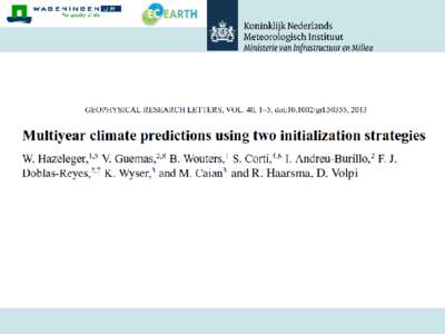 and R. Haarsma, D. Volpi  Prognostic potential predictability in EC-Earth (T2m, yr 1-10; without trend)  T. Koenigk, SMHI, pers. comm.