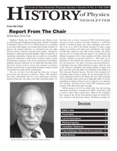 H ISTORY  A Forum of The American Physical Society • Volume IX No. 3 • Fall 2004 of Physics NEWSLETTER