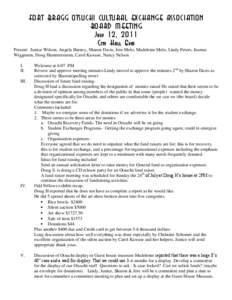FORT BRAGG OTSUCHI CULTURAL EXCHANGE ASSOCIATION BOARD MEETING July 12, 2011 City Hall 6pm Present: Junice Wilson, Angela Harney, Sharon Davis, Jere Melo, Madeleine Melo, Lindy Peters, Joanna Wigginton, Doug Hammerstrom,