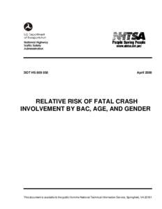 DOT HS[removed]April 2000 RELATIVE RISK OF FATAL CRASH INVOLVEMENT BY BAC, AGE, AND GENDER