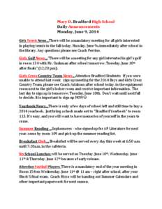 Mary D. Bradford High School Daily Announcements Monday, June 9, 2014 Girls Tennis News…There will be a mandatory meeting for all girls interested in playing tennis in the fall today, Monday, June 9th immediately after