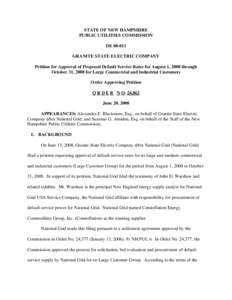 STATE OF NEW HAMPSHIRE PUBLIC UTILITIES COMMISSION DE[removed]GRANITE STATE ELECTRIC COMPANY Petition for Approval of Proposed Default Service Rates for August 1, 2008 through October 31, 2008 for Large Commercial and Ind