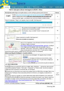 TwS 4. Guia para colocar mensagens no BLOG + Dicas Descrição da tarefa (Siga as instruções abaixo e no fim verifique quantos pontos obteve) Aceda a http://new-twinspace.etwinning-training.net/web/p18994 (ATENÇÃO: e