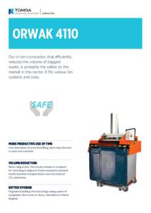 Orwak 4110 Our in-bin-compactor, that efficiently reduces the volume of bagged waste, is probably the safest on the market in this sector. It fits various bin systems and sizes.