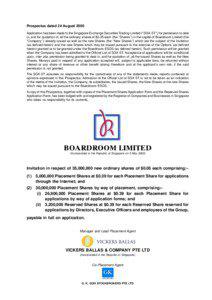 Prospectus dated 24 August 2000 Application has been made to the Singapore Exchange Securities Trading Limited (‘‘SGX-ST’’) for permission to deal in, and for quotation of, all the ordinary shares of $0.05 each (the ‘‘Shares’’) in the capital of Boardroom Limited (the