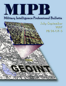 FROM THE EDITOR This issue’s focus is on GEOINT with a varied range of topics. There are several articles from the National Geospatial-Intelligence Agency (NGA), brieﬂy describing such products as the Commercial Joi