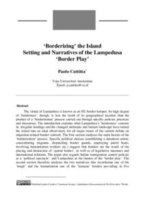 ‘Borderizing’ the Island Setting and Narratives of the Lampedusa ‘Border Play’ Paolo Cuttitta1 Vrije Universiteit Amsterdam Email: [removed]