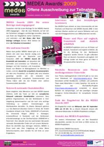 Offene Ausschreibung zur Teilnahme Newsletter: publiziert am 7 Juli 2009 MEDEA Awards 2009: Die Beiträge sind eingegangen!