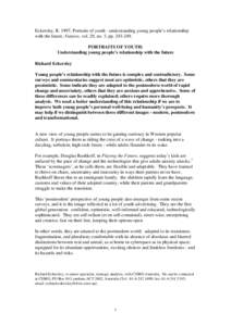 Eckersley, R. 1997, Portraits of youth - understanding young people’s relationship with the future, Futures, vol. 29, no. 3, pp[removed]PORTRAITS OF YOUTH: Understanding young people’s relationship with the future 