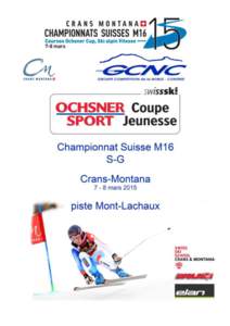 Programme Coupe Jeunesse Ochsner Sport Super-G Crans-Montana 7-8 mars 2015 piste :  Mont-Lachaux