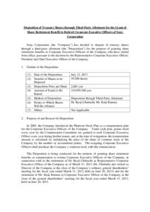Disposition of Treasury Shares through Third-Party Allotment for the Grant of Share Retirement Benefit to Retired Corporate Executive Officers of Sony Corporation Sony Corporation (the “Company”) has decided to dispo