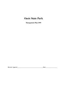 Oasis State Park Management Plan 1999 Director’s Approval _______________________________________________Date:_____________________  Oasis State Park