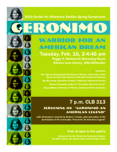 2010 Center for Oklahoma Studies Spring Symposium  GERONIMO Warrior For an American Dream Tuesday, Feb. 16, 2-4:45 pm