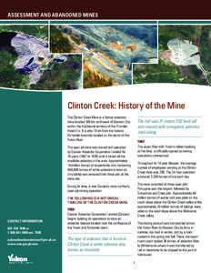Assessment and Abandoned Mines  Clinton Creek: History of the Mine The Clinton Creek Mine is a former asbestos mine located 100 km northwest of Dawson City within the traditional territory of the Tr’ondëk