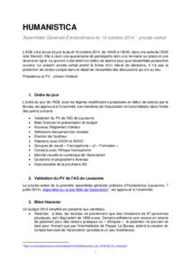 HUMANISTICA Assemblée Générale Extraordinaire du 16 octobre 2014 – procès-verbal L’AGE s’est tenue à Lyon le jeudi 16 octobre 2014, de 16h30 à 18h30, dans une salle de l’ENS (site Monod). Elle a réuni une 