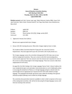 Minutes General Education Committee Meeting 12th Meeting ofThursday, March 24, 2011, 3:00 to 4:30 PM Lighty ROOM #403 Members present: Josh Hart, Carmen Lugo-Lugo, Robert Matuozzi, Audrey Miller, Susan Poch,