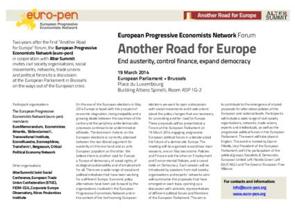 Another Road for Europe  Two years after the first “Another Road for Europe” forum, the European Progressive Economists Network (euro-pen) in cooperation with Alter Summit