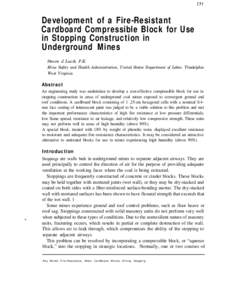 Development of a Fire-Resistant Cardboard Compressible Block for Use in Stopping Construction in Underground Mines Steven J. Luzik, P.E. Mine Safety and Health Administration, United States Department of Labor, Triadelph
