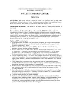 OKLAHOMA STATE REGENTS FOR HIGHER EDUCATION Research Park, Oklahoma City FACULTY ADVISORY COUNCIL MINUTES Call to Order. The Faculty Advisory Council met at 5:30 p.m. on Monday, May 4, 2009, in the