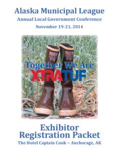 Alaska Municipal League Annual Local Government Conference November 19-21, 2014 Together We Are