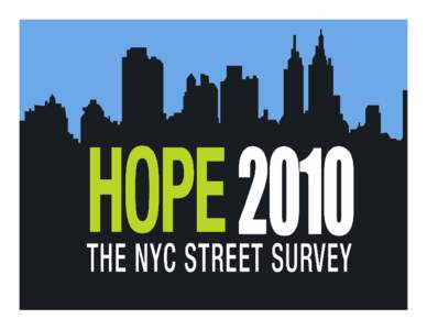 The HOPE Count • The 2010 HOPE count took place January 25th. • 2590 volunteers took place in the count, an increase of 15 percent over last year’s 2257 volunteers. • The volunteers walked approximately 14,000