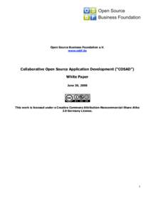 Open Source Business Foundation e.V. www.osbf.de Collaborative Open Source Application Development (“COSAD”) White Paper June 30, 2008