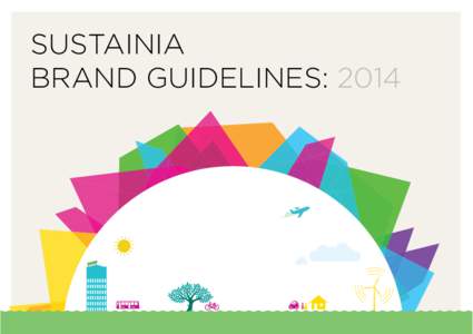 SUSTAINIA BRAND GUIDELINES: 2014 Sustainia: Logo building the world of tomottow