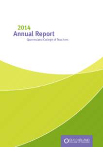 2014  Annual Report Queensland College of Teachers  Purpose of this report and how to access a copy