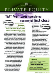 P r i vat e E q u i t y NEWSLETTER OF DIRECT CAPITAL PRIVATE EQUITY LIMITED M AY[removed]TMT Ventures completes successful first close Following a first close