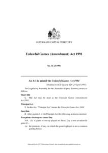 AUSTRALIAN CAPITAL TERRITORY  Unlawful Games (Amendment) Act 1991 No. 16 of 1991