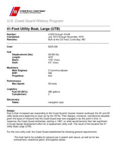 U.S. Coast Guard History Program 41-Foot Utility Boat, Large (UTB) Number: 41300 through[removed]Completed: July 1973 through November 1978