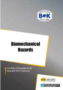 Biomechanical Hazards Core Body of Knowledge for the Generalist OHS Professional OHS Body of Knowledge Biomechanical Hazards