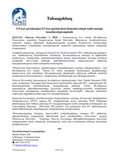 Tuhaagakhaq GN-kut quviahuiqtut EU-kut apirhuivikmi ihumaliurutingit natiit amingit hunaliurutigiyanginnik IQALUIT, Nunavut (November 1, 2010) – Nangariyauyuq Eva Aariak, Hivuliqtiuyuq Nunavunmut, atauttikkut Nangariya